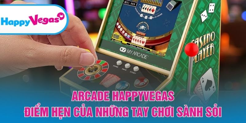 Điểm đến quen thuộc của cộng đồng game thủ arcade Điểm đến quen thuộc của cộng đồng game thủ arcade