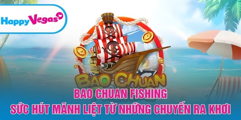 Sức hấp dẫn từ những chuyến đi biển kịch tính Sức hấp dẫn từ những chuyến đi biển kịch tính