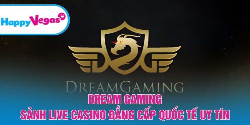 Dream Gaming – Không gian live casino chuyên nghiệp, đẳng cấp Dream Gaming – Không gian live casino chuyên nghiệp, đẳng cấp