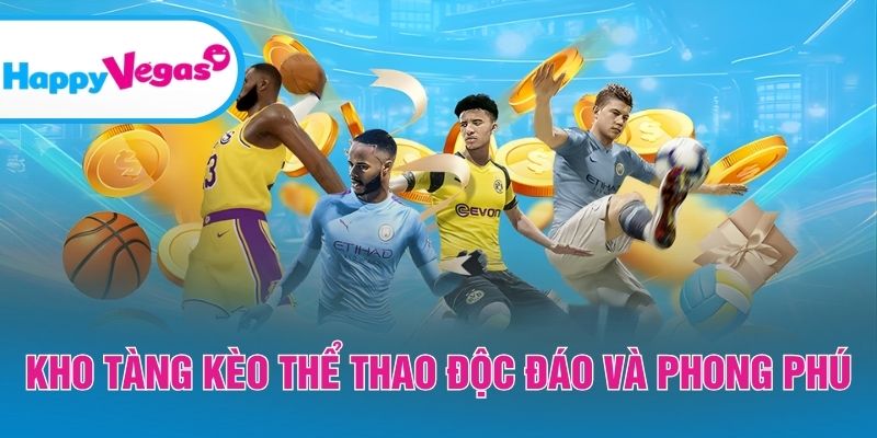 Danh mục kèo thể thao hấp dẫn và linh hoạt Danh mục kèo thể thao hấp dẫn và linh hoạt