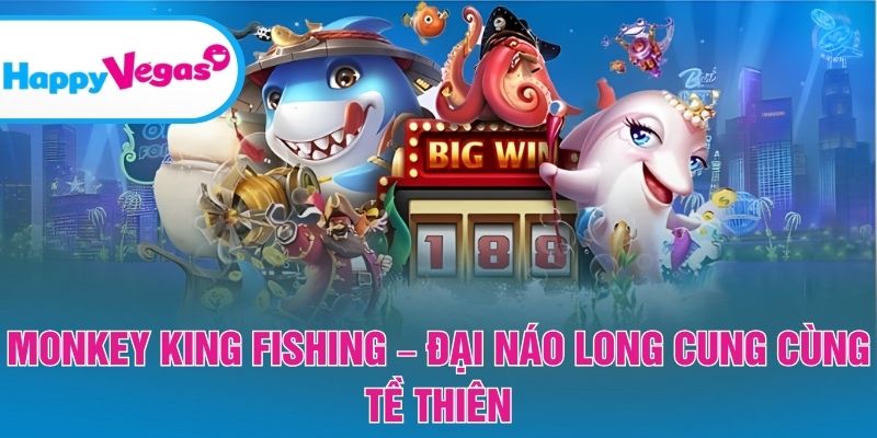 Monkey King Fishing – Top 1 game hot tại Fa Chai Gaming Monkey King Fishing – Top 1 game hot tại Fa Chai Gaming