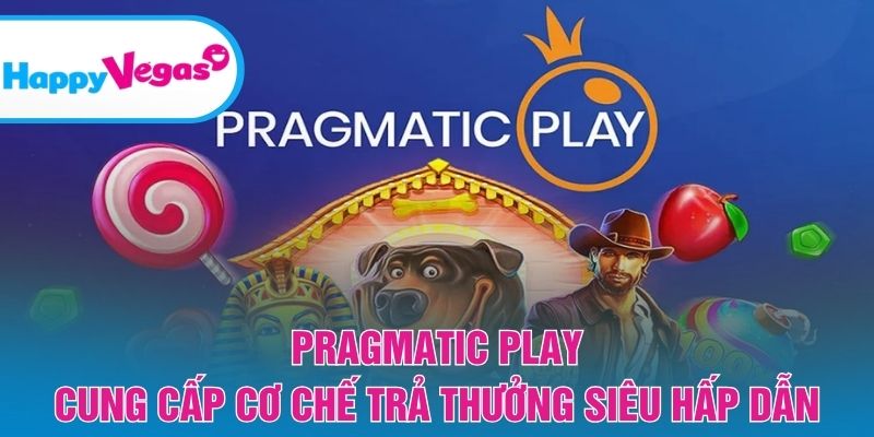 Pragmatic Play cung cấp cơ chế trả thưởng siêu hấp dẫn Pragmatic Play cung cấp cơ chế trả thưởng siêu hấp dẫn