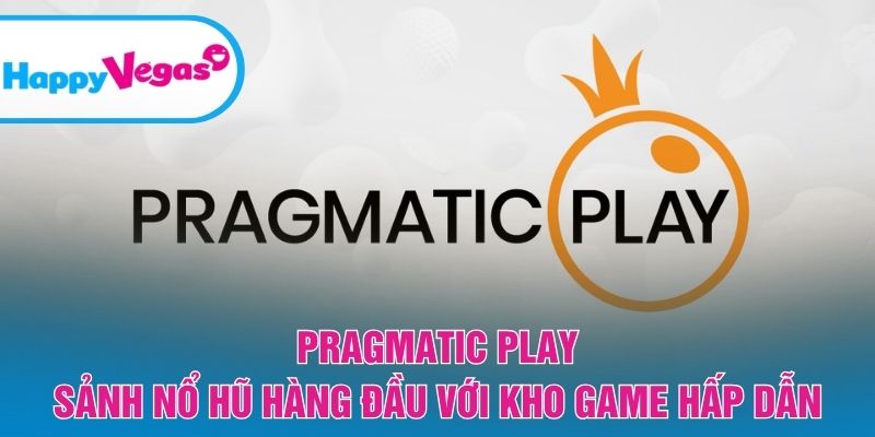 Pragmatic Play – Trung tâm slot chất lượng với hàng loạt game hot Pragmatic Play – Trung tâm slot chất lượng với hàng loạt game hot